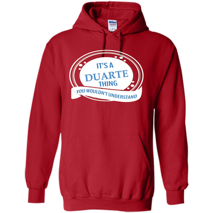 It'S A Duarte Thing You Wouldn't Understand T-shirt Red