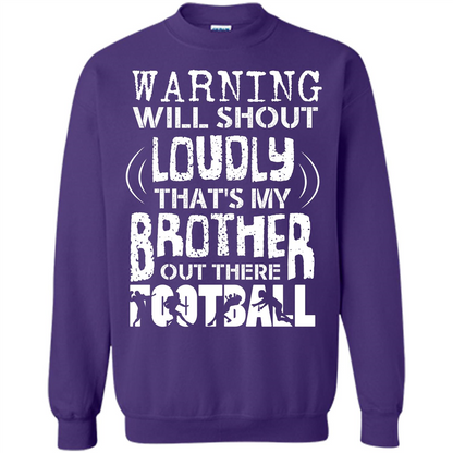 Warning Will Shout Loudly That's My Brother Out There Football Orange