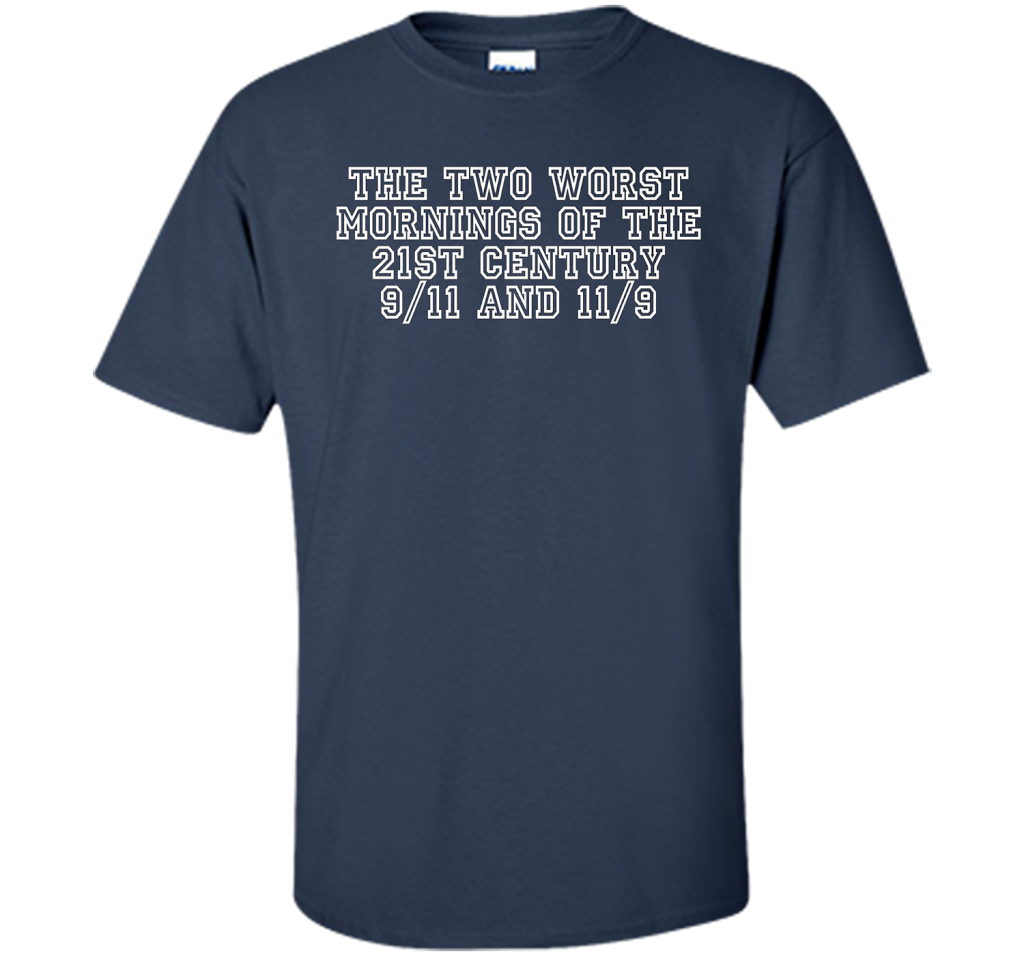 The Two Worst Mornings Of The 21st Century 9/11 And 11/9 T-shirt Navy
