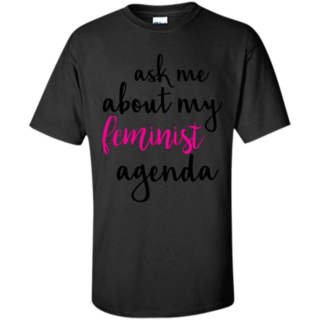Ask Me About My Feminist Agenda T-Shirt Black