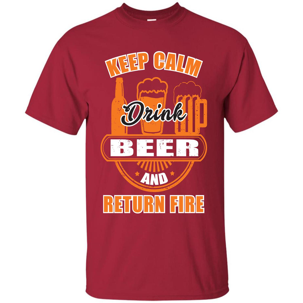 Beer T-shirt Keep Calm Drink Beer And Return Fire Cardinal