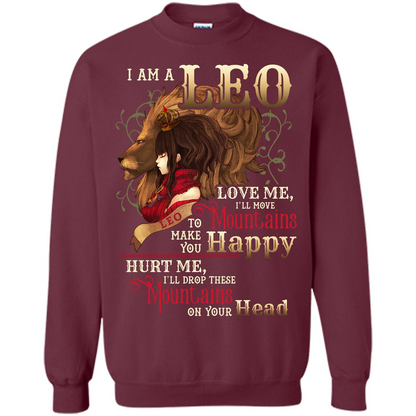 Im A Leo Love Me Ill Move Mountains To Make You Happy T-shirt Maroon