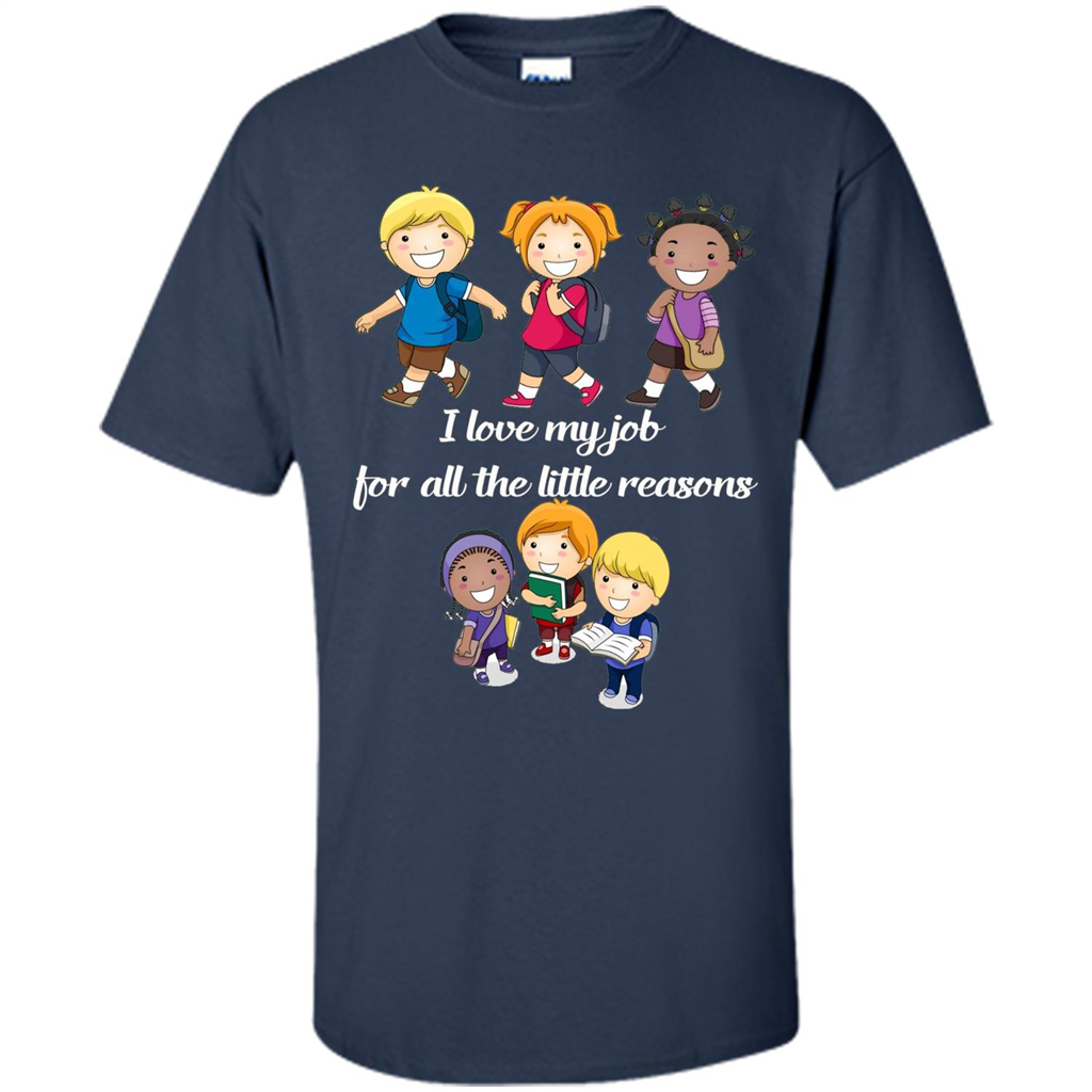 I Love My Job For All The Little Reasons T-shirt Teacher T-Shirt Navy