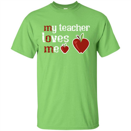 Student T-shirt My Teacher Loves Me T-shirt Lime