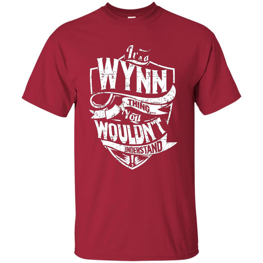 It's A Wynn Thing You Wouldn't Understand T-Shirt