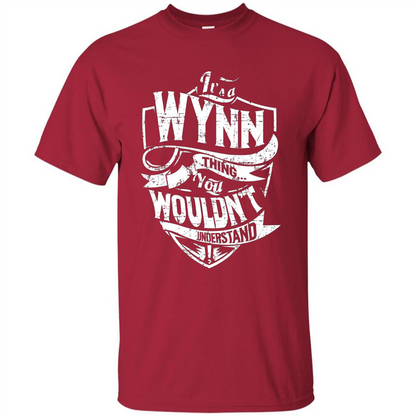 It's A Wynn Thing You Wouldn't Understand T-Shirt
