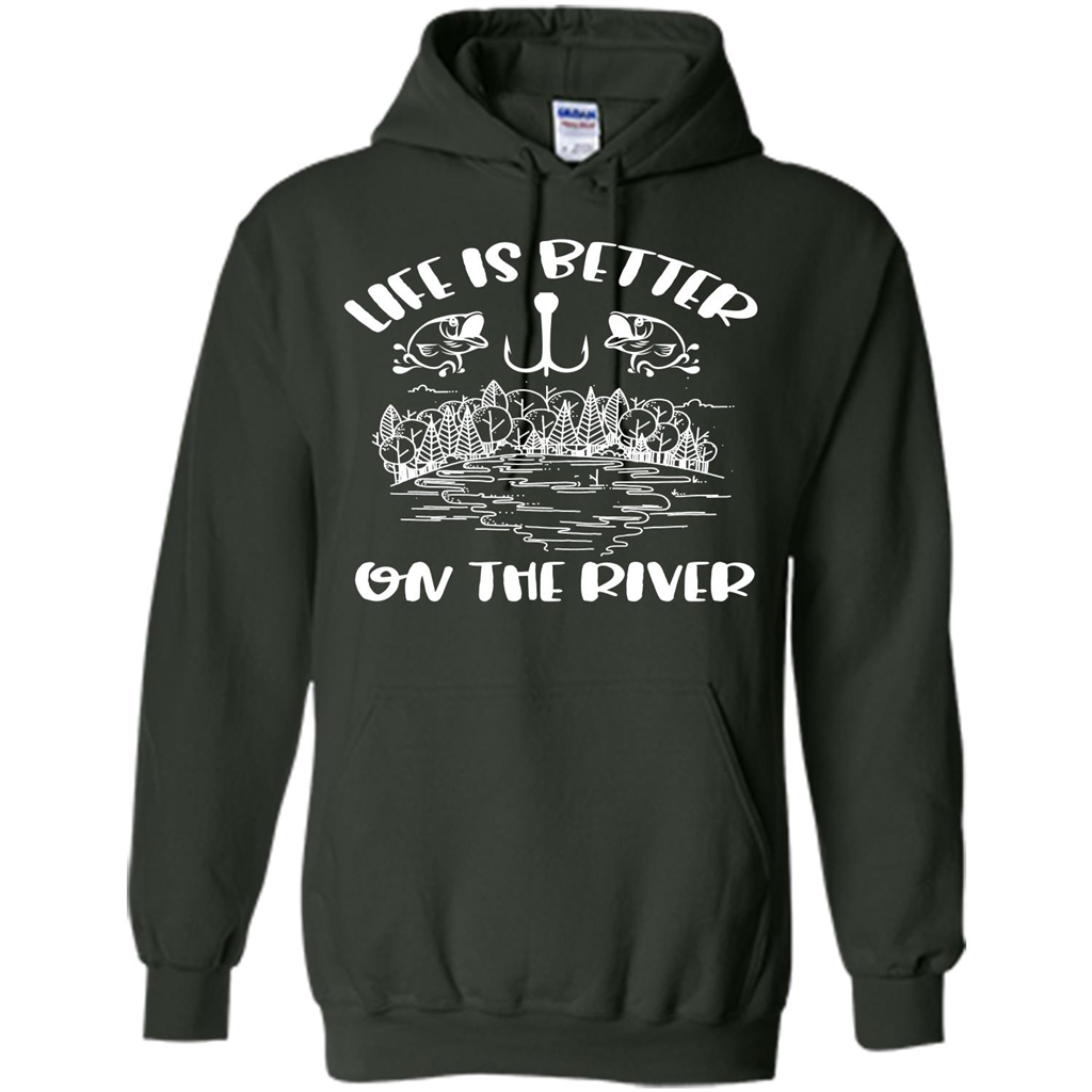 Fishing Fisherman T-shirt Life Is Better On The River Tshirt Forest Green
