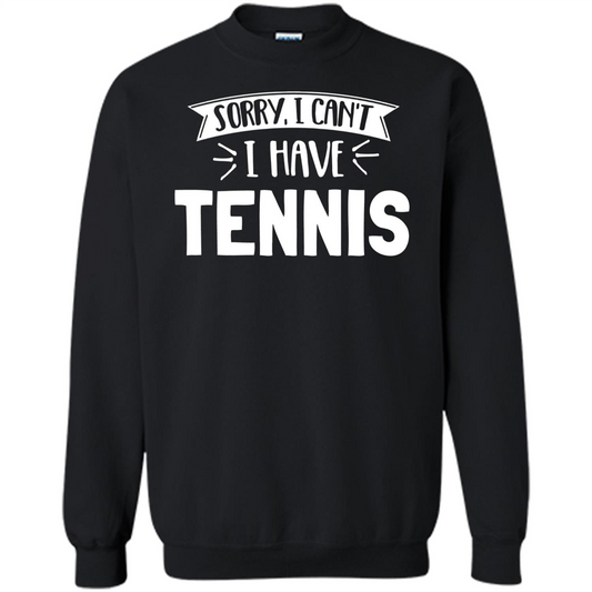 Tennis T-shirt Sorry I Cant I Have Tennis Black