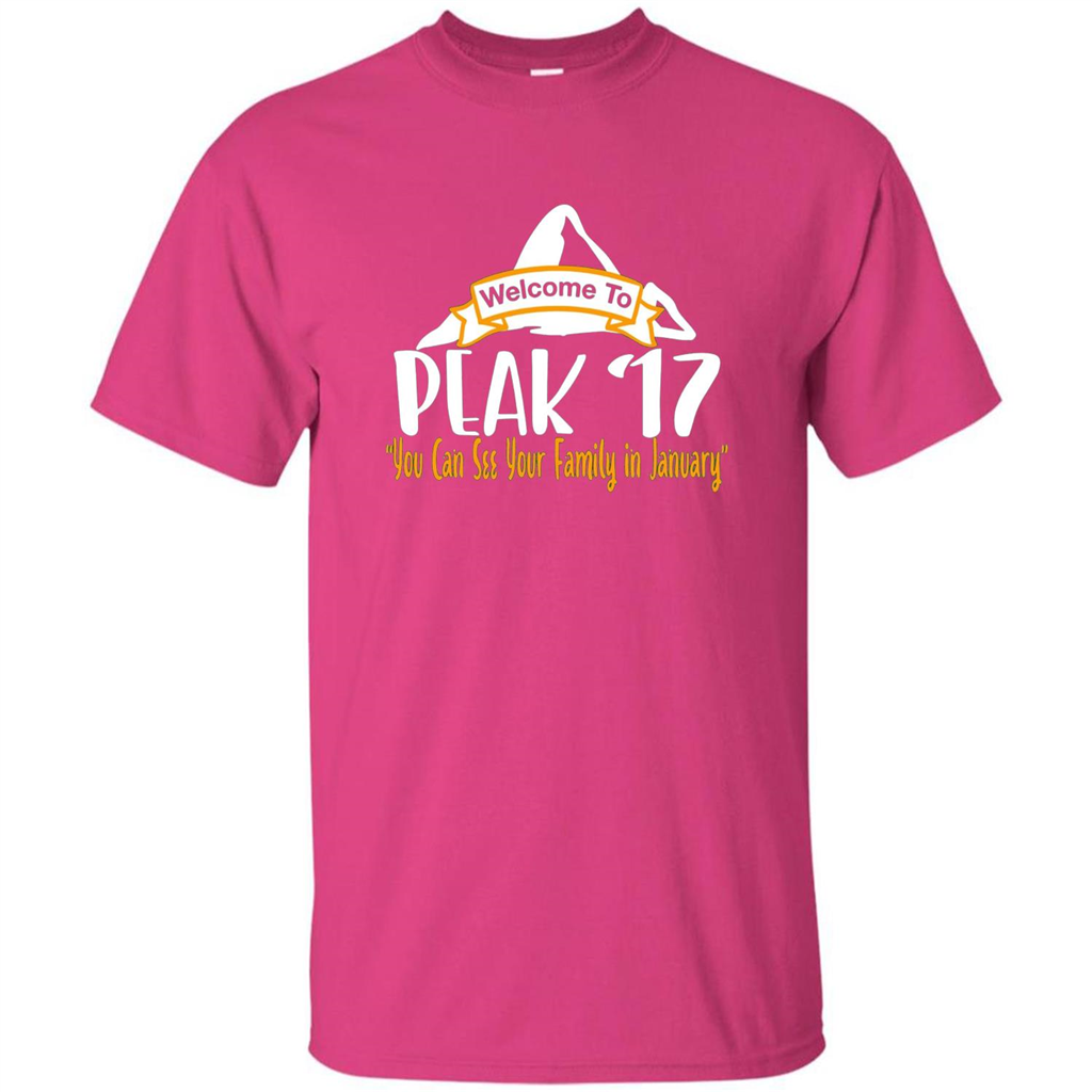 Welcome To Peak 17 You Can See Your Family in January T-shirt Heliconia