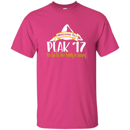 Welcome To Peak 17 You Can See Your Family in January T-shirt Heliconia