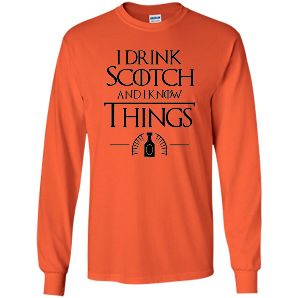 I Drink Scotch and I Know Things T-shirt Orange