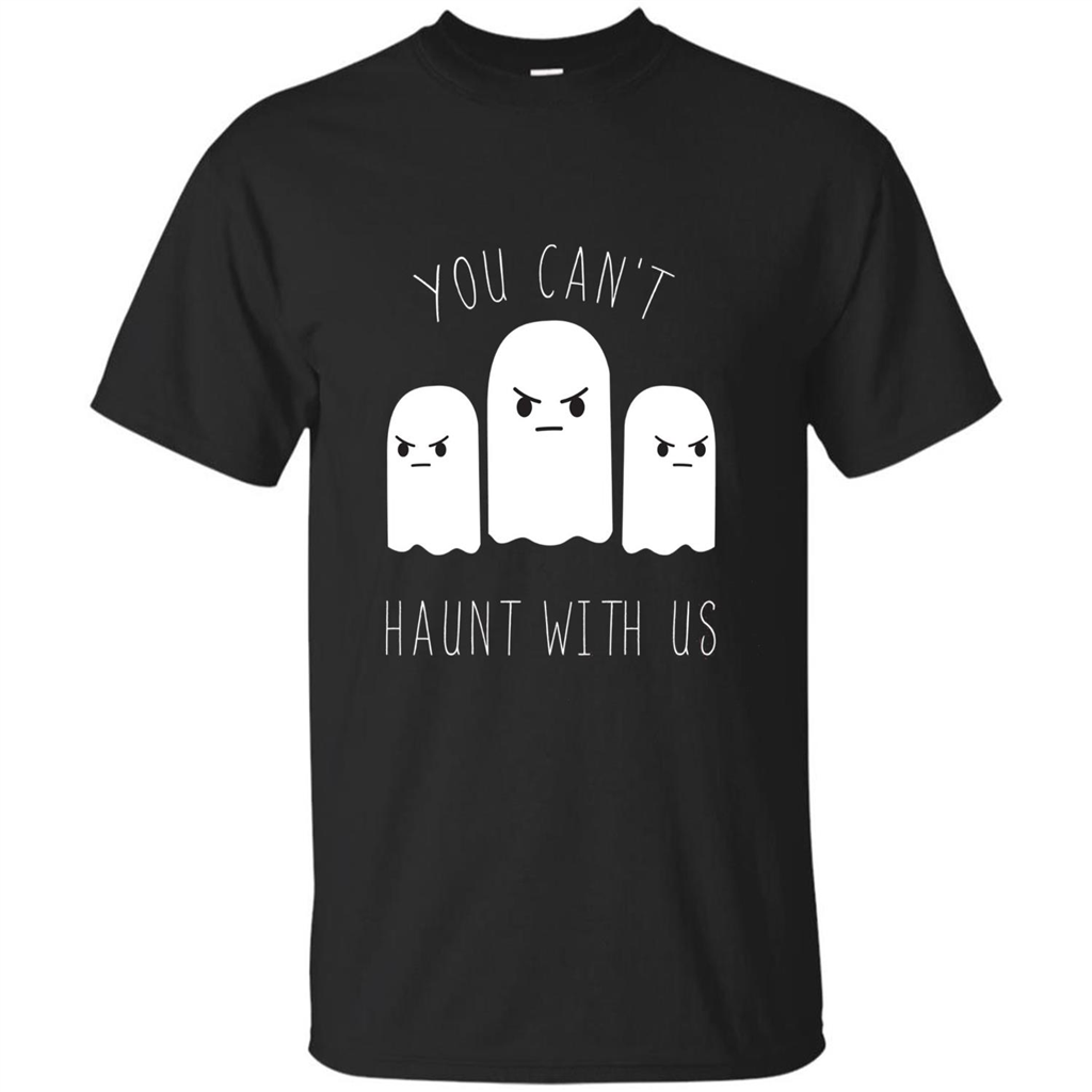 Funny Halloween Ghost T-shirt You Can't Haunt With Us T-Shirt Black