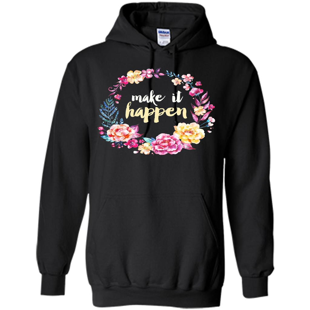 Make It Happen T-shirt Floral Wreath Script Typography T-shirt Black