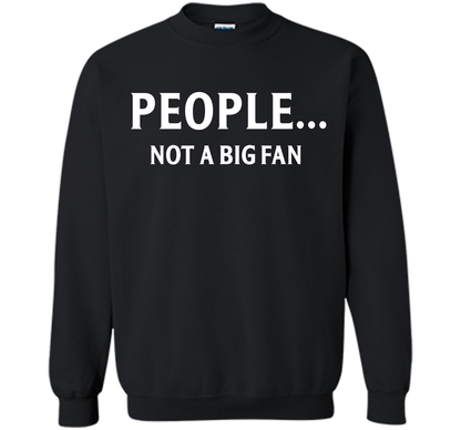 People Not A Big Fan T-shirt Black