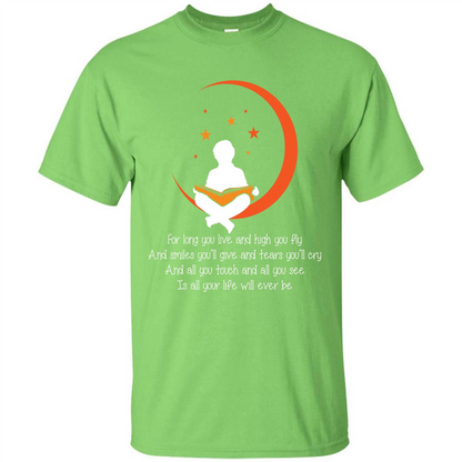 For Long You Live And High You Fly And Smiles You’ll Give T-shirt Lime