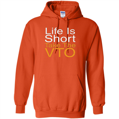 Life Is Short Take The VTO T Shirt Orange