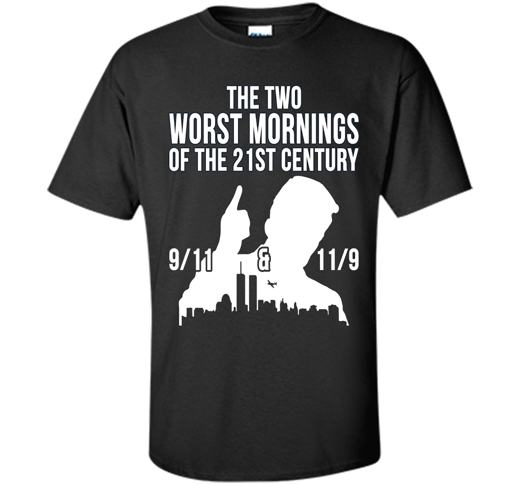 The Two Worst Mornings Of The 21st Century 9/11 And 11/9 T-shirt Black