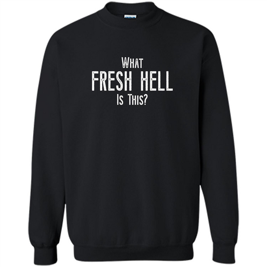 What Fresh Hell Is This T-shirt Black