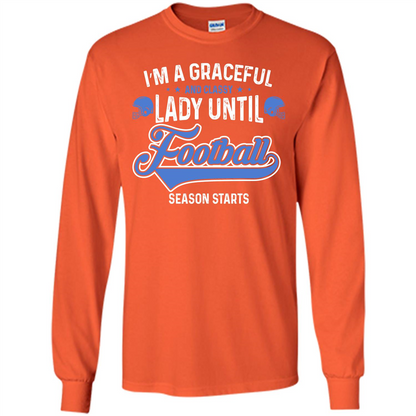Football T-shirt I'm A Graceful And Classy Lady T-shirt