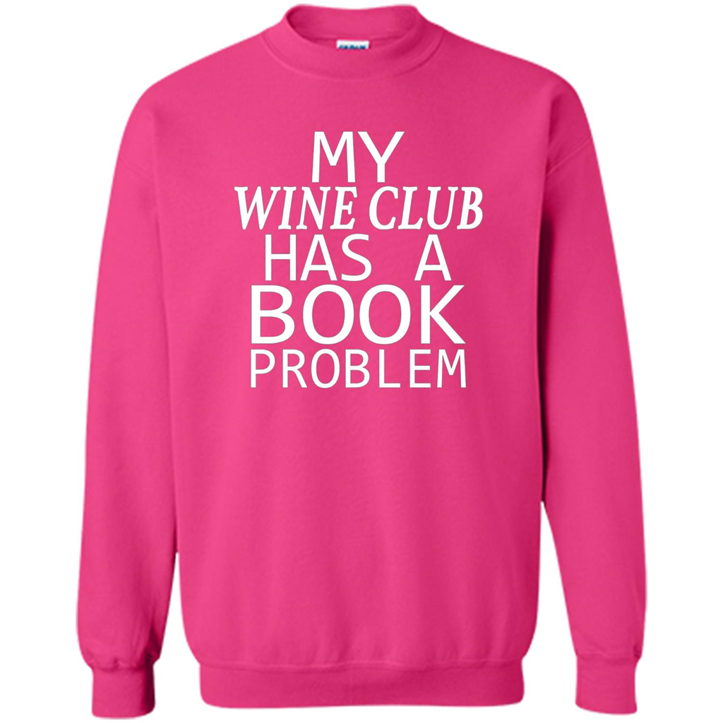 My Wine Club Has A Book Problem T-shirt Heliconia