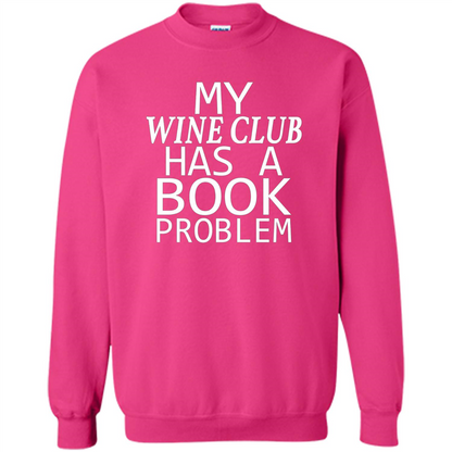 My Wine Club Has A Book Problem T-shirt Heliconia