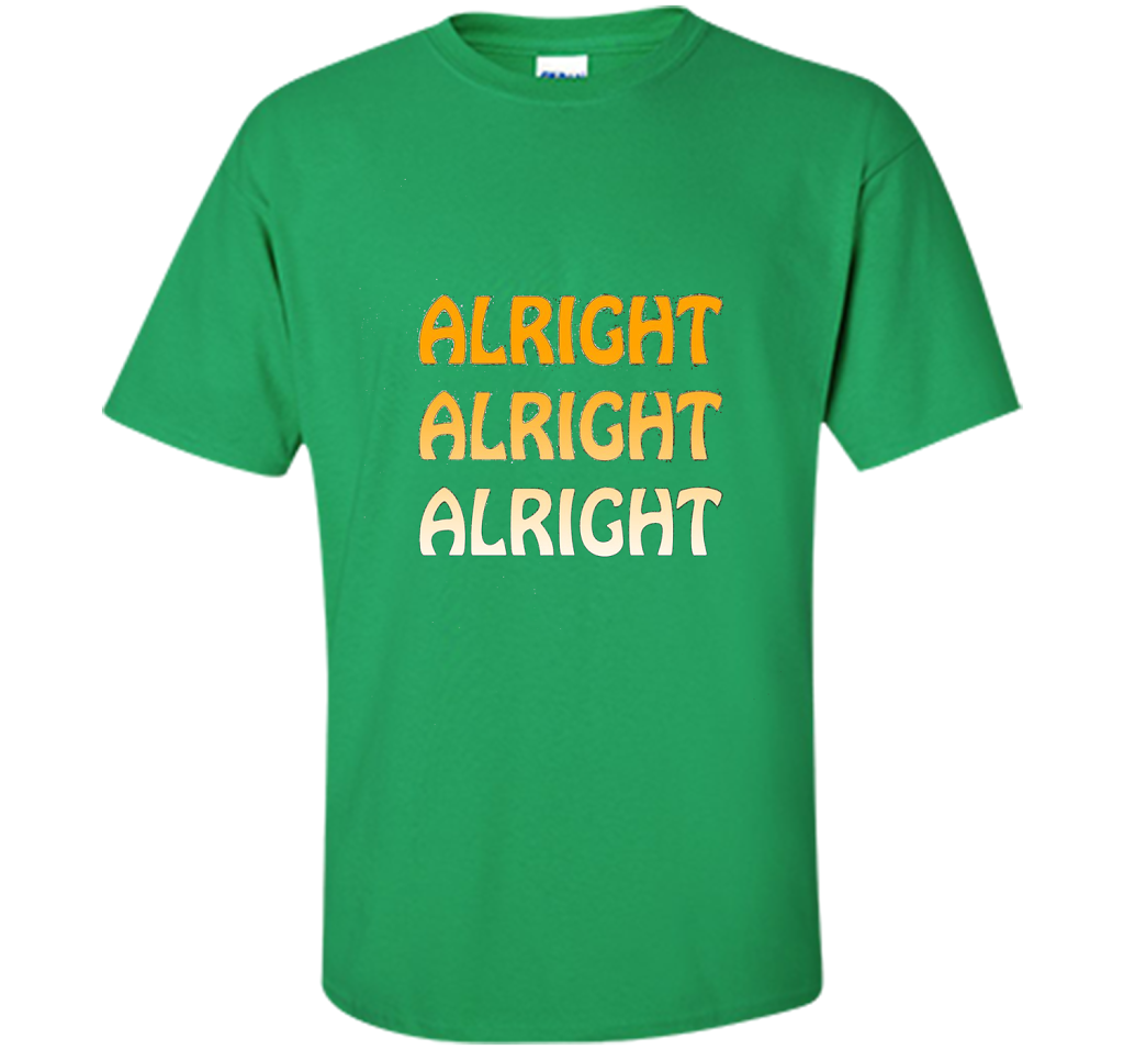 Alright Alright Alright T-shirt Irish Green