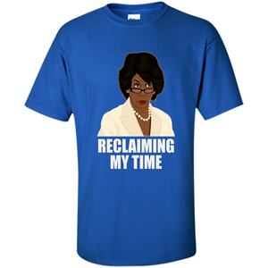 Reclaiming My Time T-shirt