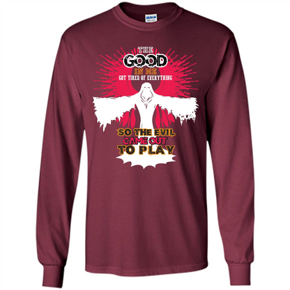 The Good In Me Got Tired Of Everything T-shirt Maroon