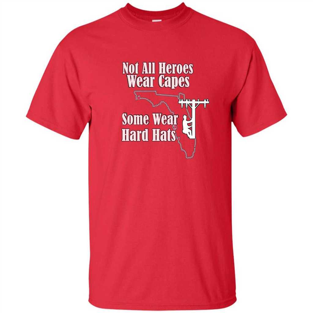 Power Linemen Are Heroes Saved Florida T Shirt Heros Wear Hard Hats Red