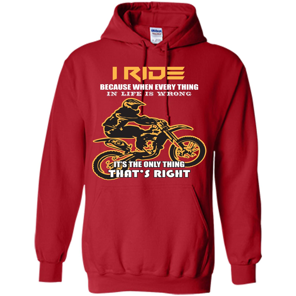 Rider T-shirt I Ride Because When Every Thing In Life Is Wrong Red