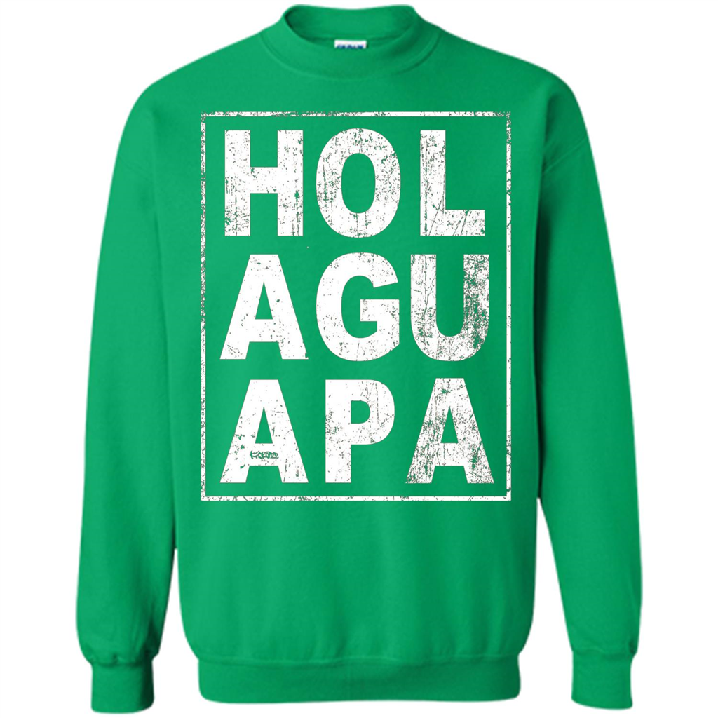 Hola Guapa HOL AGU APA T-shirt Funny Spanish T-shirt Irish Green