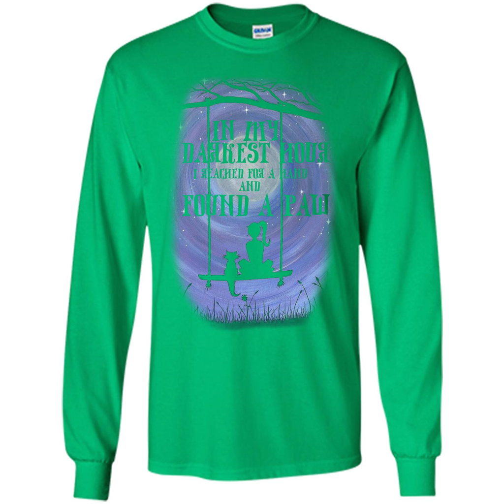 Cat Lover. In My Darkest Hour I Reached For A Hand T-shirt Irish Green