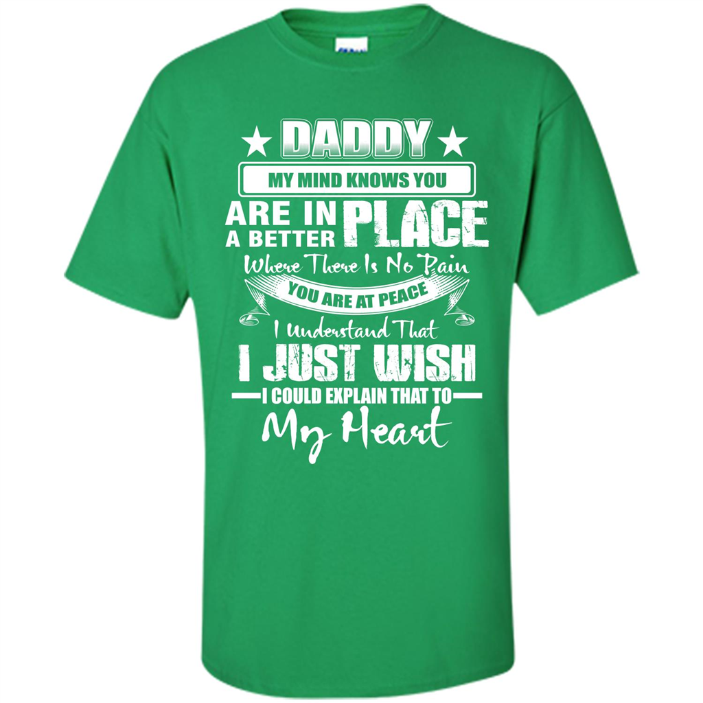 Daddy My Mind Knows You Are In A Better Place T-shirt Irish Green