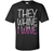 They Whine I Wine T-Shirt Funny Drinking Gift Shirt cool shirt