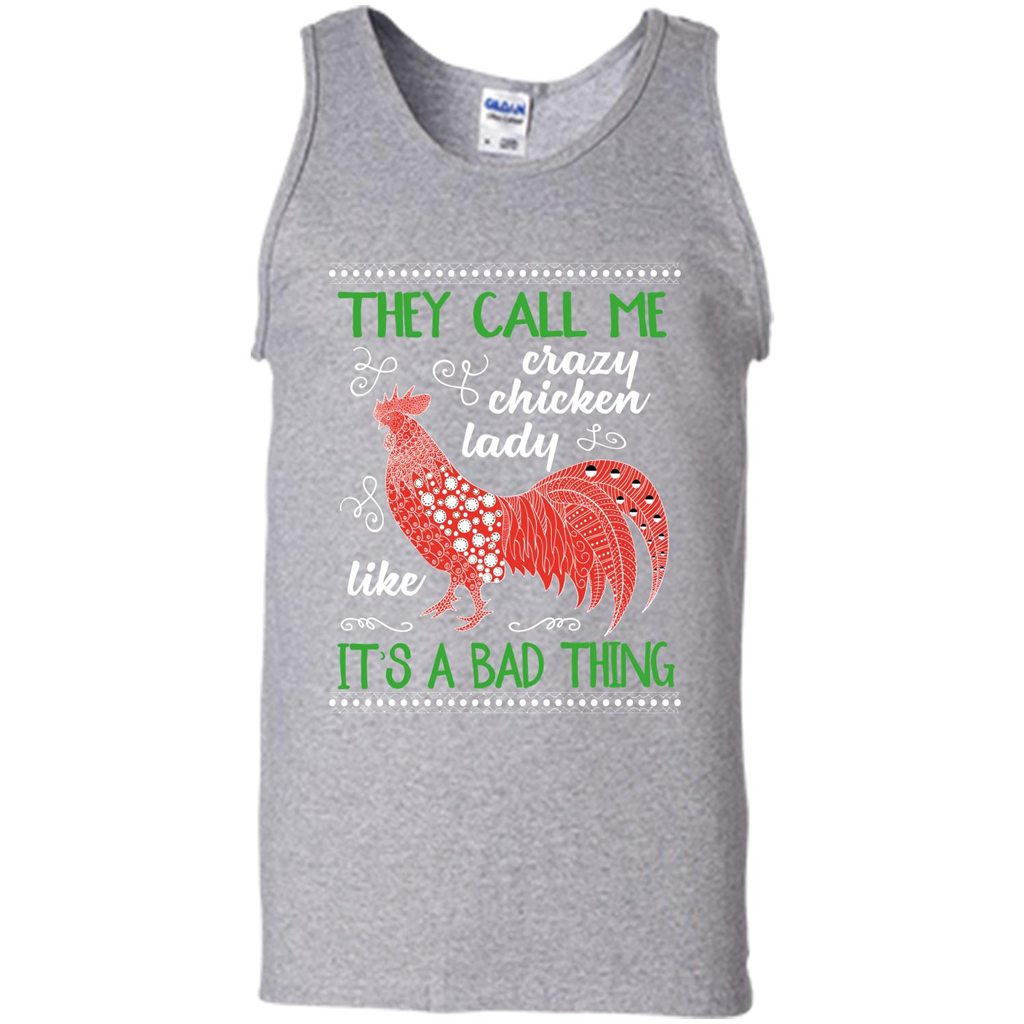Love Chickens T-shirt They Call Me Crazy Chicken Lady Like It's A Bad Thing Sport Grey