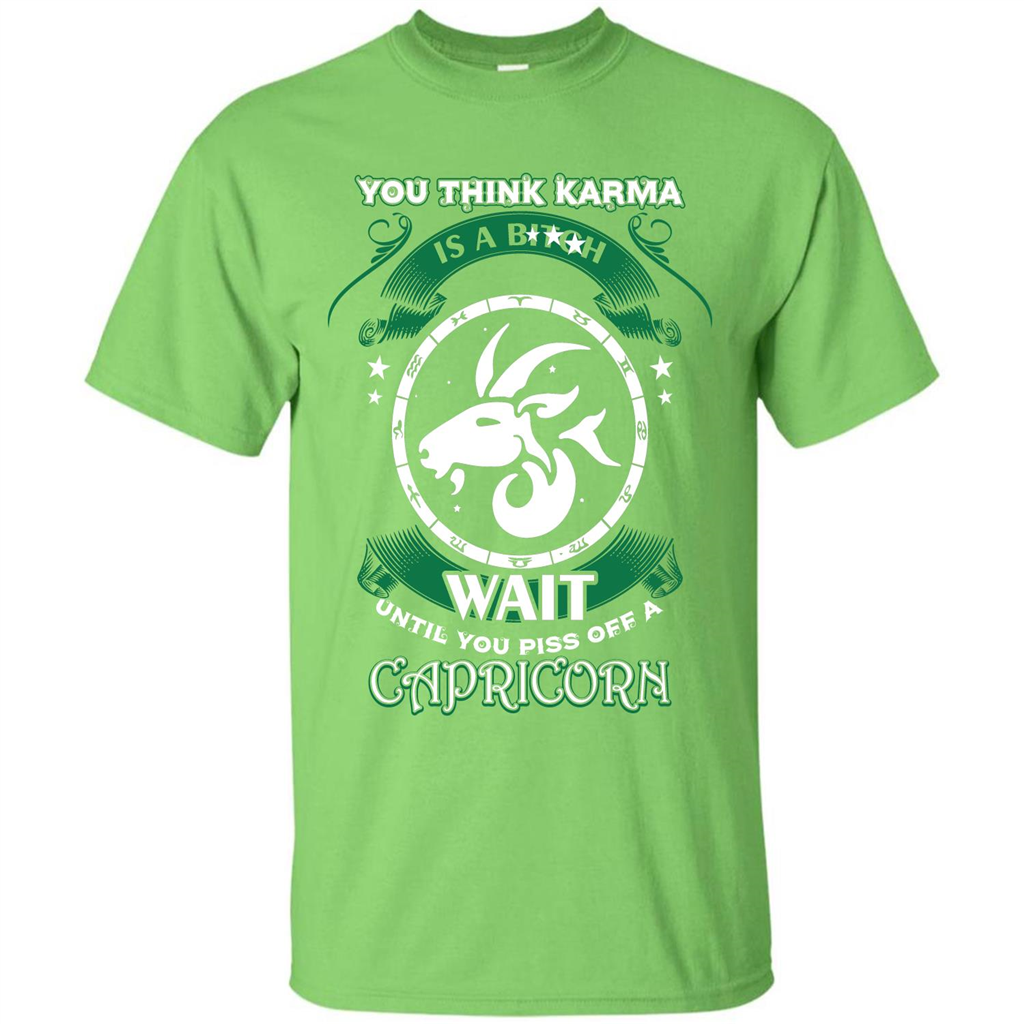 Capricorn T-shirt You Think Karma Is A Bitch T-shirt Lime