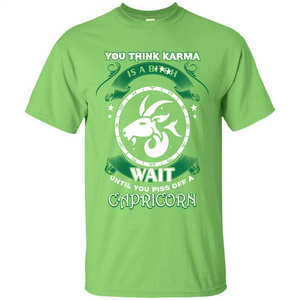 Capricorn T-shirt You Think Karma Is A Bitch T-shirt