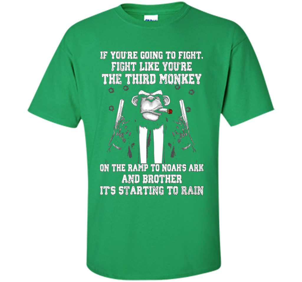 If You're Going To Fight Like You're The Third Monkey T-shirt Irish Green