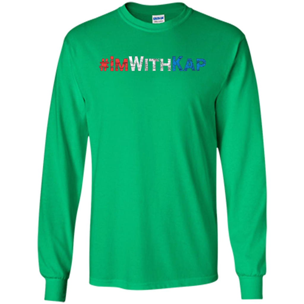I'm With Kap T-Shirt Irish Green