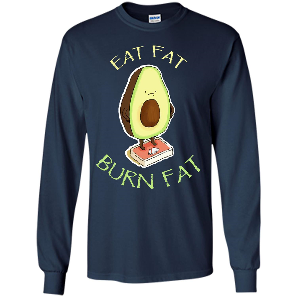 Avocado T-shirt Eat Fat Burn Fat T-shirt