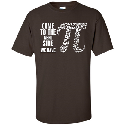 Nerd T-shirt Come To The Nerd Side We Have Pi Dark Chocolate