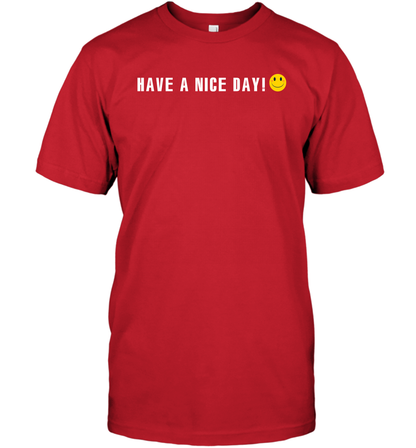 Have A Nice Day Shirt T-Shirt T-Shirt Red