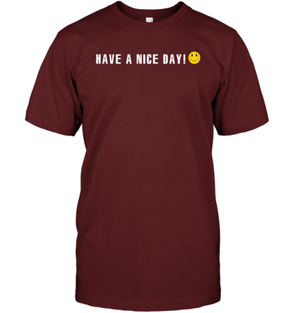 Have A Nice Day Shirt T-Shirt T-Shirt Cardinal