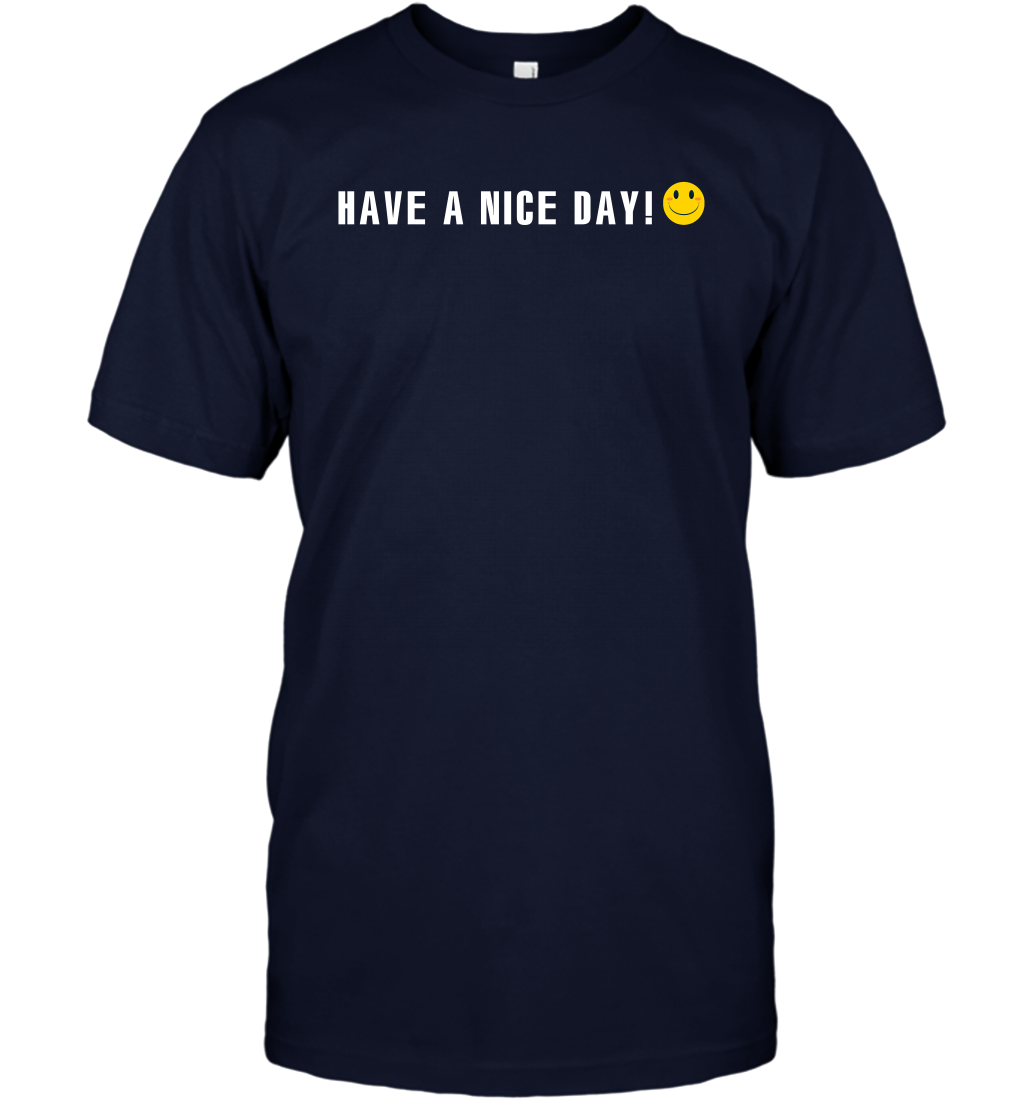 Have A Nice Day Shirt T-Shirt T-Shirt Navy