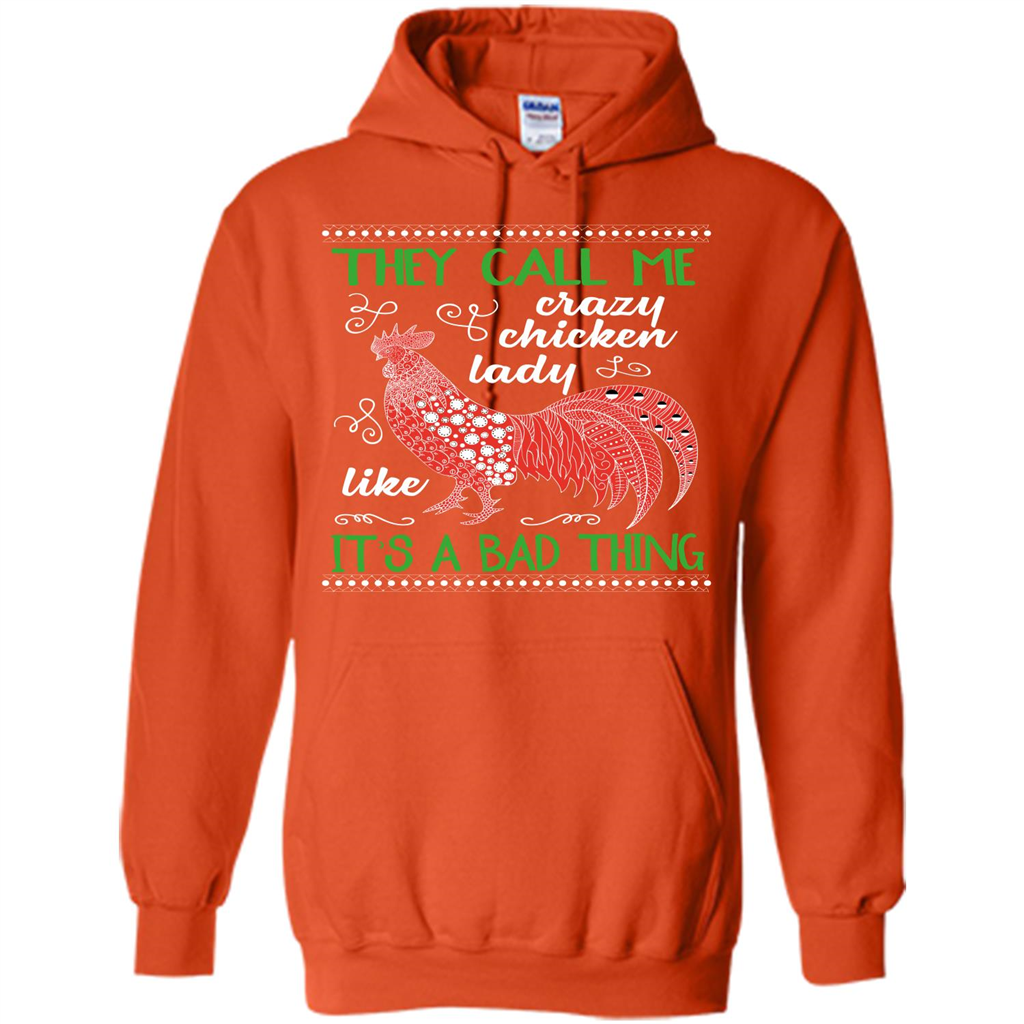 Love Chickens T-shirt They Call Me Crazy Chicken Lady Like It's A Bad Thing Orange