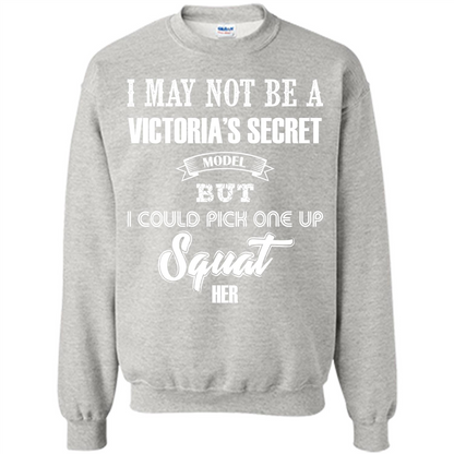 Gym Woman T-shirt I May Not Be A Victoria_Ñés Secret Model But I Could Pick One Up Squat Her Ash