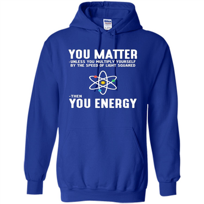 Neil deGrasse Tyson You Matter Then You Energy T-Shirt Royal