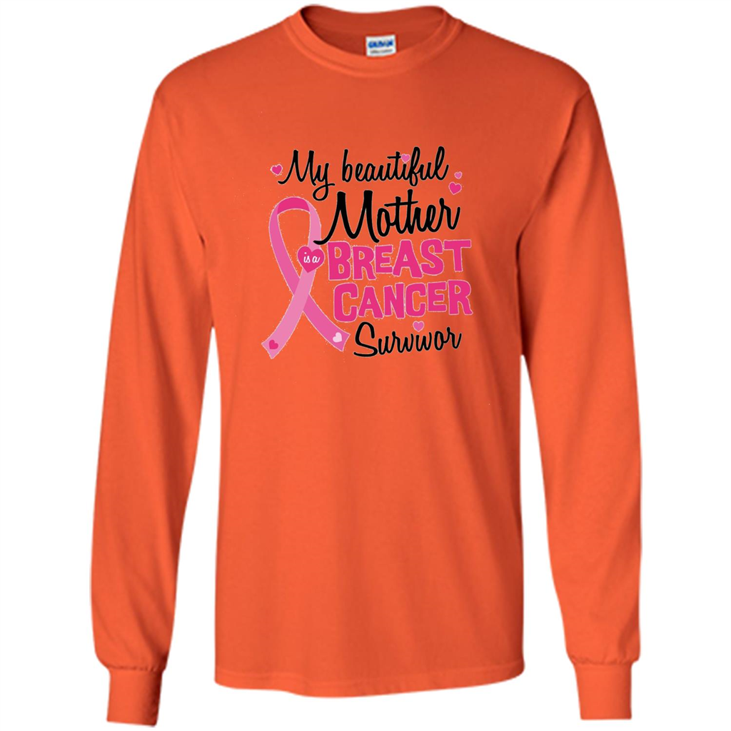 My Beautiful Mother Is A Breast Cancer Survivor T-Shirt