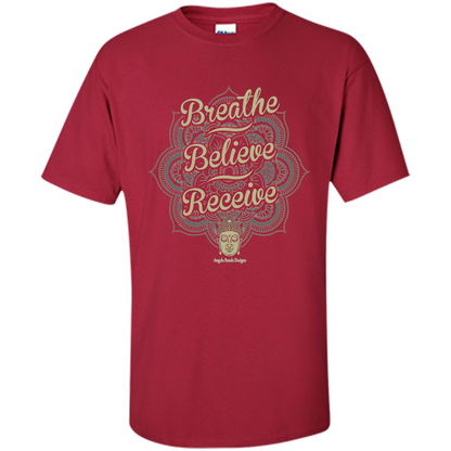 Inspirational Motivational Quote T-Shirt Breathe. Believe. Receive Cardinal