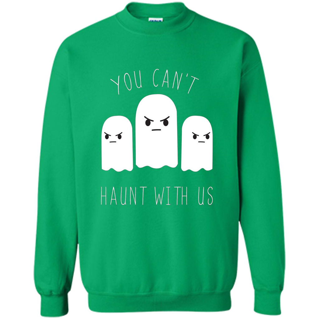 Funny Halloween Ghost T-shirt You Can't Haunt With Us T-Shirt Irish Green